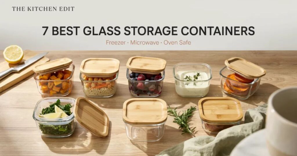 7 Best Glass Storage Containers for Freezer, Microwave & Oven Use 